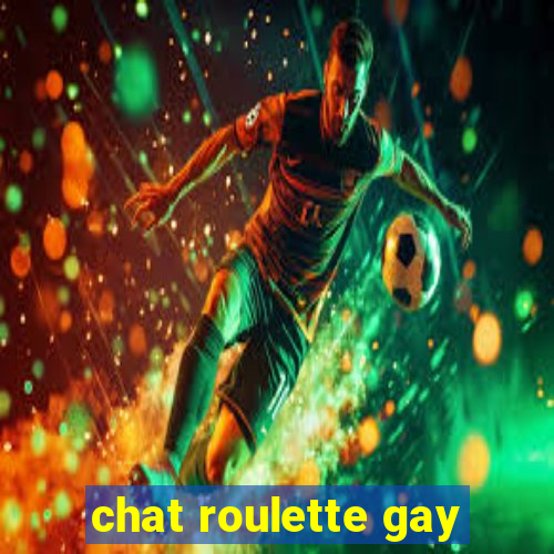 chat roulette gay